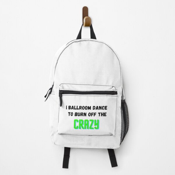 Item preview, I Ballroom Dance To Burn Off The Crazy designed and sold by TopStyles.