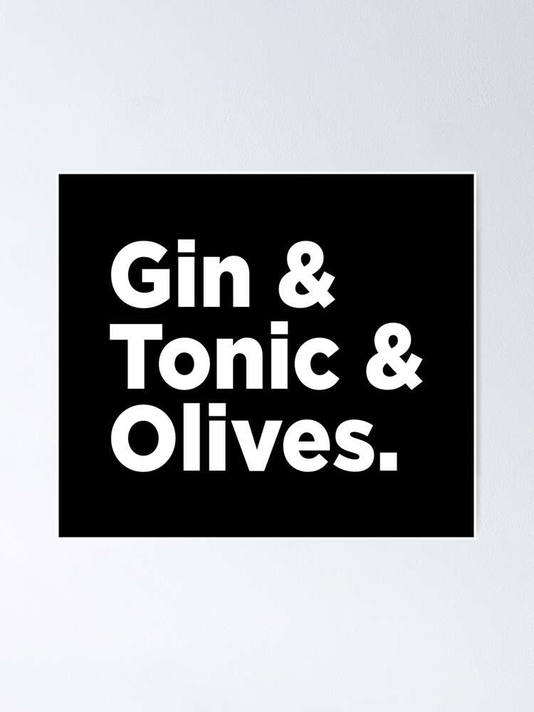 "Gin & Tonic & Olives. 2" Poster for Sale by Memefy Redbubble