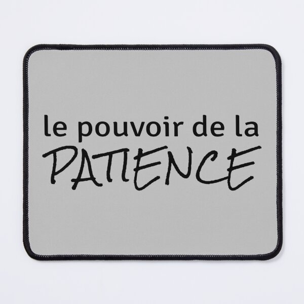 Item preview, Pouvoir de la Patience (in French) on gray background designed and sold by ZenNature.