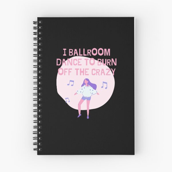 Item preview, I Ballroom Dance To Burn Off The Crazy designed and sold by TopStyles.