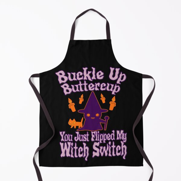 Item preview, Buckle Up Buttercup You Just Flipped My Witch Switch designed and sold by toddbrooney.