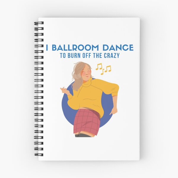 Item preview, I Ballroom Dance To Burn Off The Crazy designed and sold by TopStyles.