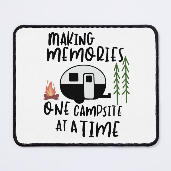 Item preview, Making memories one campsite at a time designed and sold by MrsFishDesigns.
