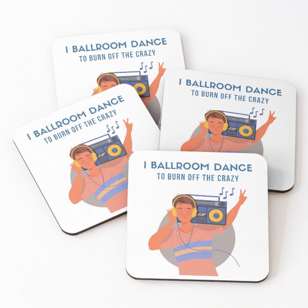 Item preview, I Ballroom Dance To Burn Off The Crazy designed and sold by TopStyles.
