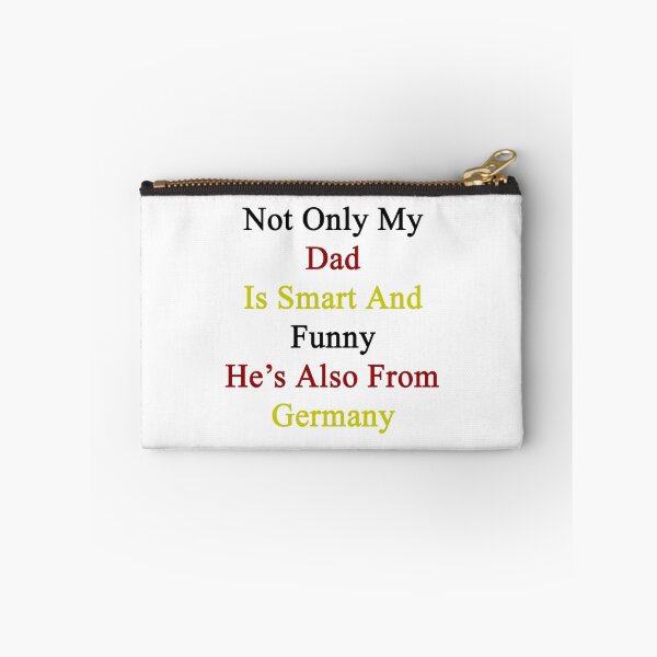 Item preview, Not Only My Dad Is Smart And Funny He's Also From Germany  designed and sold by supernova23.
