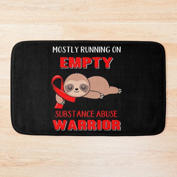 Item preview, Mostly Running On Empty Substance Abuse Warrior designed and sold by Brad-FI.