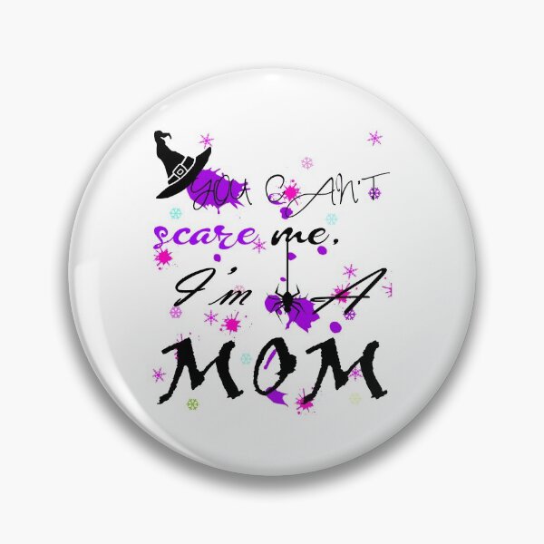 Item preview, You Can't Scare Me I'm a Mom designed and sold by Amindo.