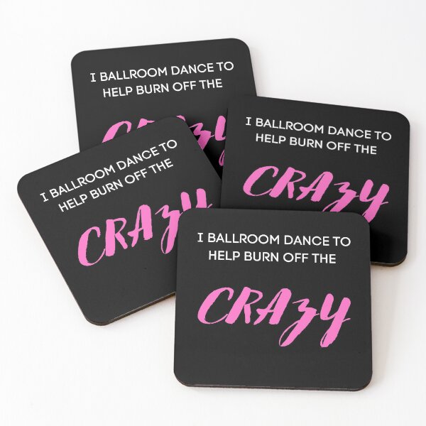 Item preview,  I ballroom dance to help burn off the crazy 2 designed and sold by BarvinWayne.