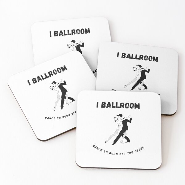Item preview, I Ballroom Dance To Burn Off The Crazy designed and sold by TopStyles.