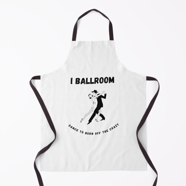 Item preview, I Ballroom Dance To Burn Off The Crazy designed and sold by TopStyles.