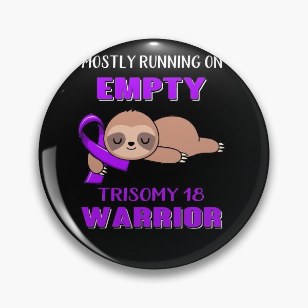 Item preview, Mostly Running On Empty Trisomy 18 Warrior designed and sold by Brad-FI.