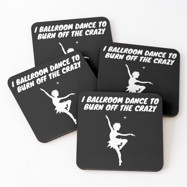 Item preview, I Ballroom Dance To Burn Off The Crazy designed and sold by TopStyles.