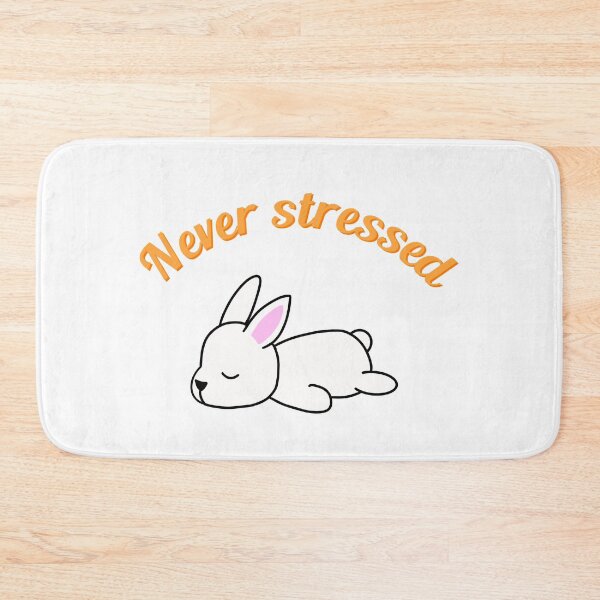 Item preview, Never stressed bunny designed and sold by bunnyrocks.