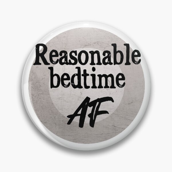 Item preview, Reasonable Bedtime AF designed and sold by monkeyfracas.