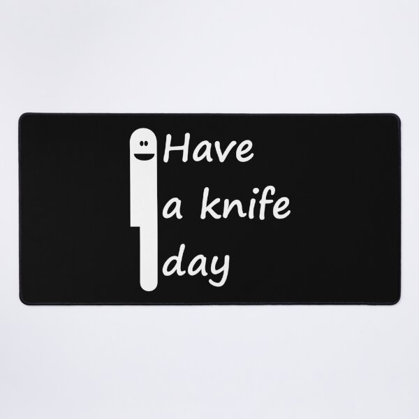Item preview, Have A Knife Day designed and sold by Good-Looking Corpse.