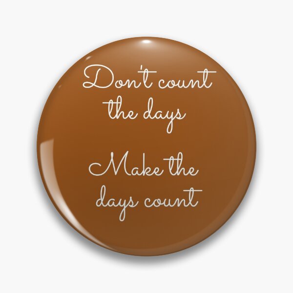 Item preview, Don't Count the Days: by Snapshots, Plus designed and sold by Snapshots-Plus.