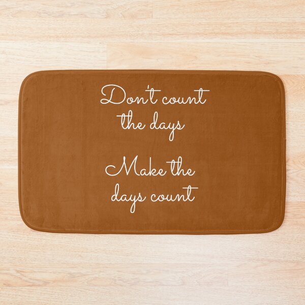 Item preview, Don't Count the Days: by Snapshots, Plus designed and sold by Snapshots-Plus.