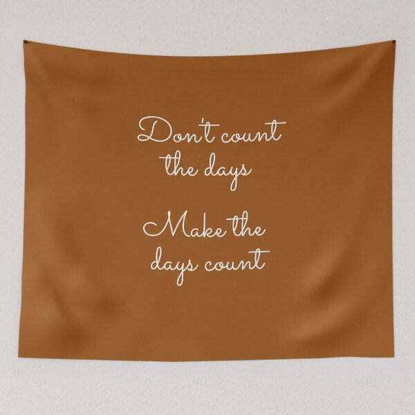Item preview, Don't Count the Days: by Snapshots, Plus designed and sold by Snapshots-Plus.