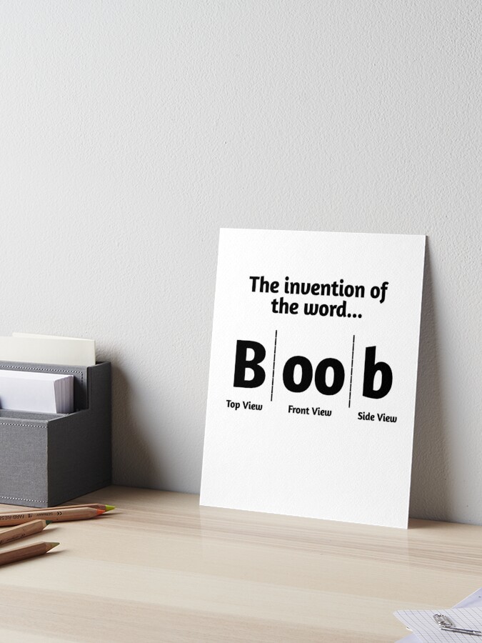 The Invention of the Word Boobs Poster for Sale by WanderingTrader