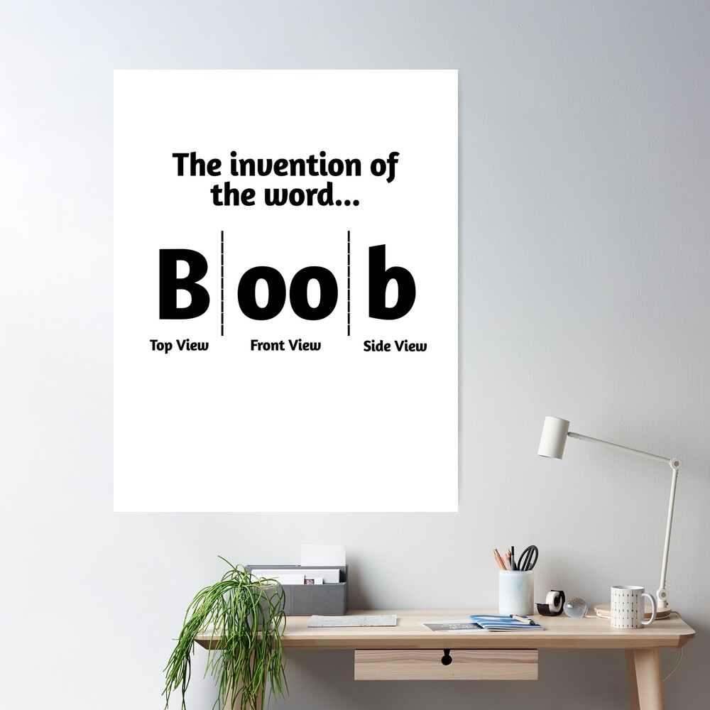 The Invention of the Word Boobs Poster for Sale by WanderingTrader