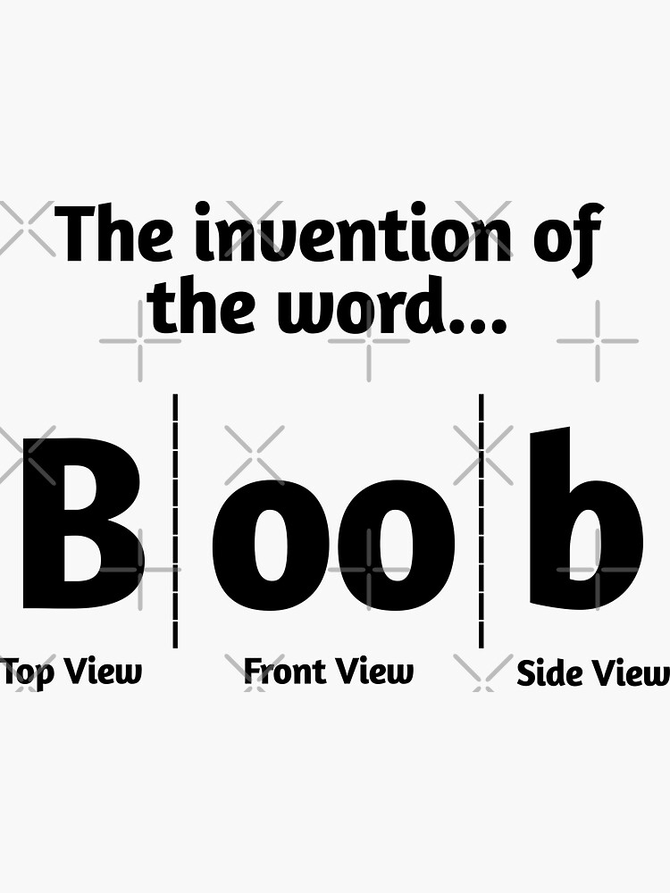 The Invention of the Word Boobs Sticker for Sale by