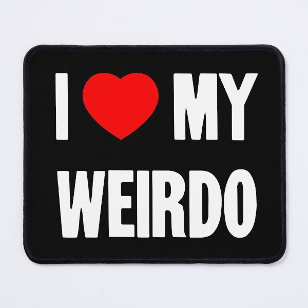 Item preview, I [Heart] My Weirdo designed and sold by Good-Looking Corpse.