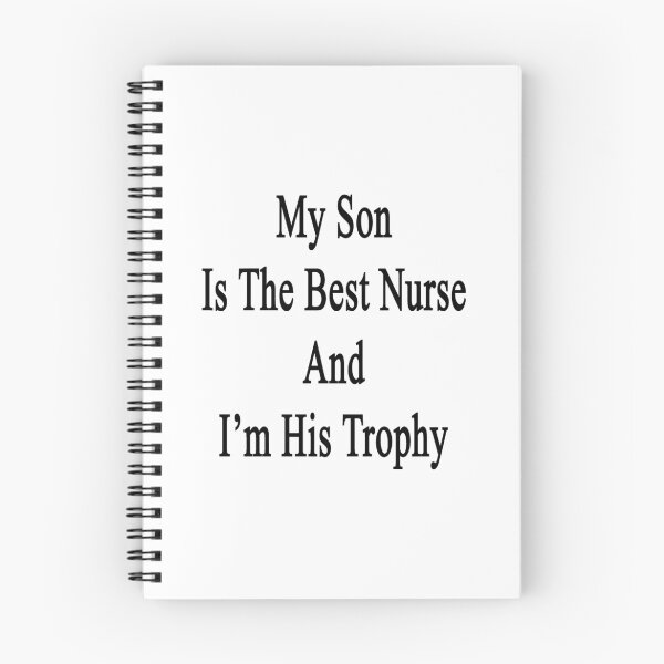 Item preview, My Son Is The Best Nurse And I'm His Trophy designed and sold by supernova23.