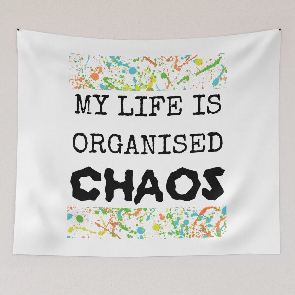 Item preview, MY Life Is Organised Chaos designed and sold by dr-tars.