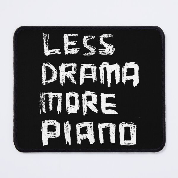 Item preview, Less Drama More PIANO designed and sold by badlydrawnbabe.