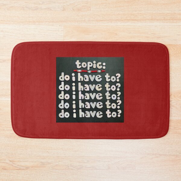Item preview, Topic:  Do I Have To? designed and sold by prunellaparsnip.