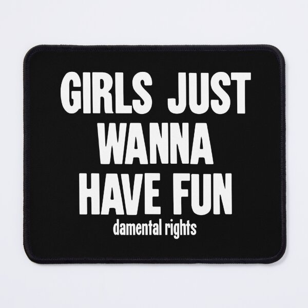 Item preview, Girls Just Wanna Have Fun(damental Rights) designed and sold by Good-Looking Corpse.