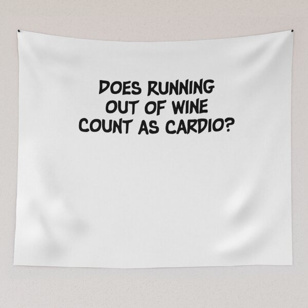Item preview, Does Running Out of Wine Count as Cardio?,Wine Workout gift designed and sold by Noussairox.