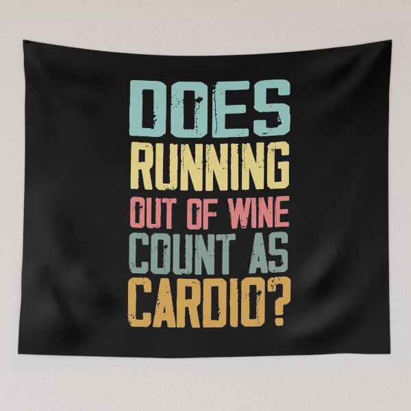 Item preview, Does Running Out of Wine Count as Cardio?,Wine Workout gift designed and sold by Noussairox.