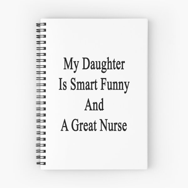 Item preview, My Daughter Is Smart Funny And A Great Nurse designed and sold by supernova23.