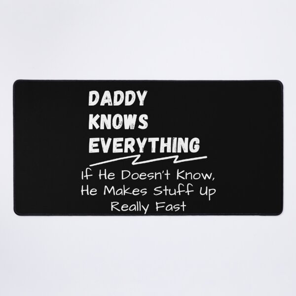 Item preview, Daddy Knows Everything If He Doesn't Know He Makes Stuff Up Really Fast - Funny Happy Dads Joke Gift Design designed and sold by GhaliSmith.