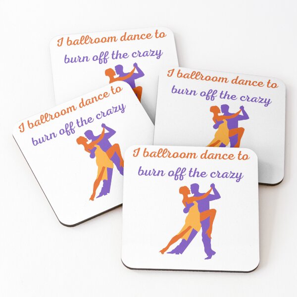 Item preview, I Ballroom Dance To Burn Off The Crazy designed and sold by Water Flick.