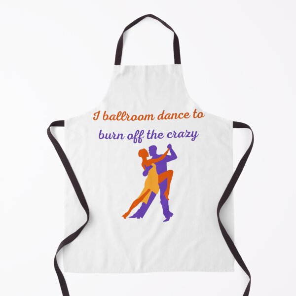 Item preview, I Ballroom Dance To Burn Off The Crazy designed and sold by Water Flick.