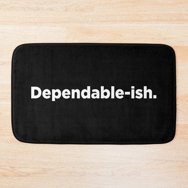 Item preview, Dependable-ish. 2 designed and sold by Memefy.