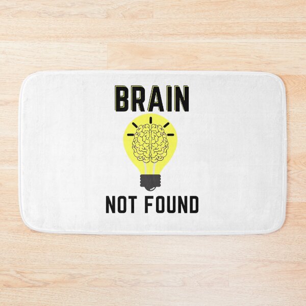 Item preview, BRAIN NOT FOUND  designed and sold by wildwhimsical.