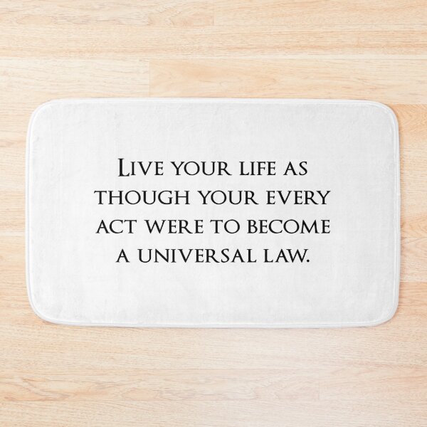 Item preview, Live your life as though your every act were to become a universal law. Quotes store designed and sold by QuotesStore-2.