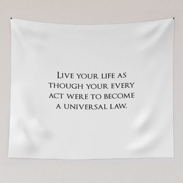 Item preview, Live your life as though your every act were to become a universal law. Quotes store designed and sold by QuotesStore-2.