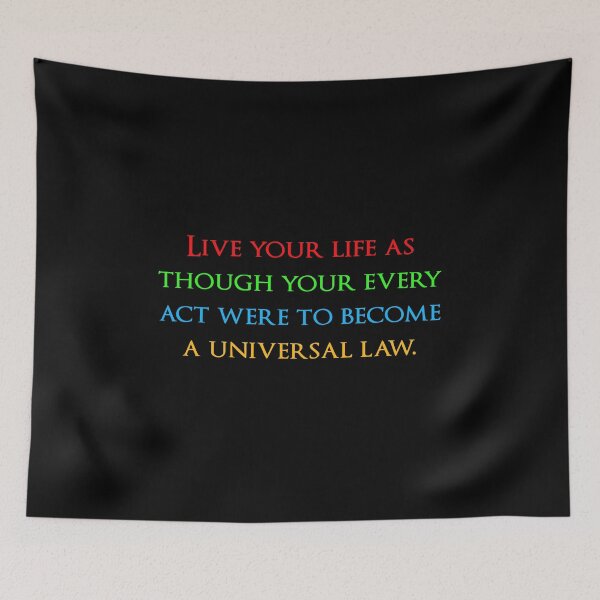 Item preview, Live your life as though your every act were to become a universal law. Quotes store designed and sold by QuotesStore-2.