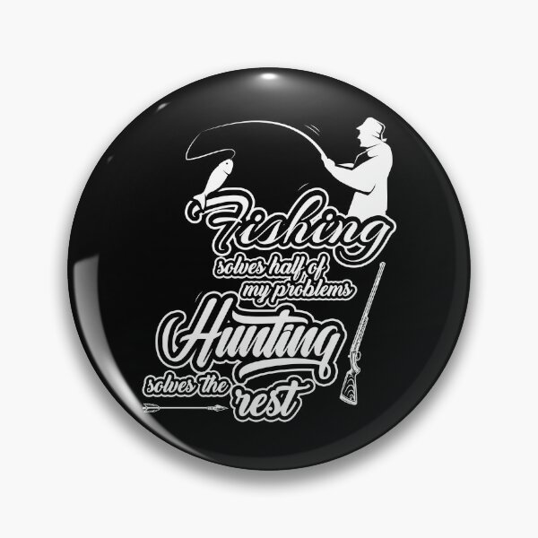 Item preview, Fishing Solves Half Of My Problems Hunting Solves The Rest designed and sold by InkonoStore.