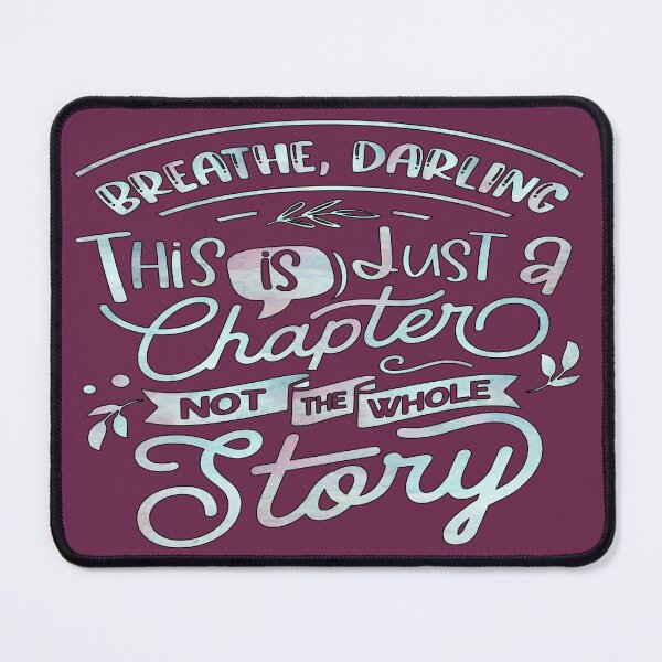 Item preview, Breath Darling This Is Just A Chapter Not The Whole Story designed and sold by goodguy53.
