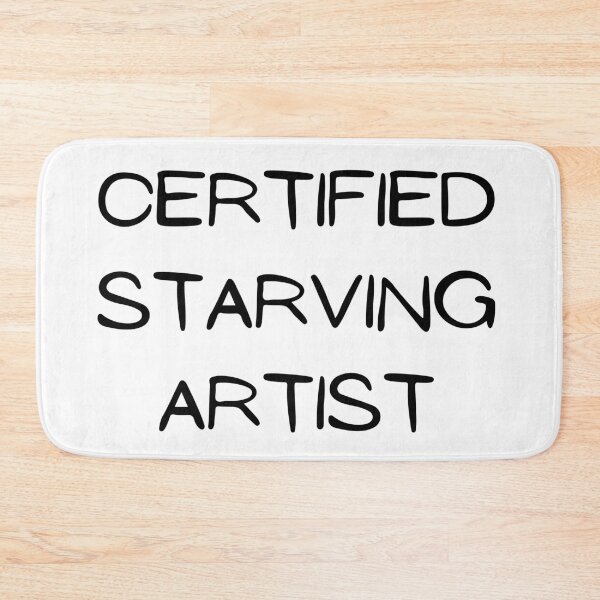 Item preview, Certified Starving Artist design designed and sold by mjalred.