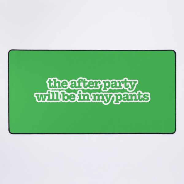 Item preview, The after party will be in my pants designed and sold by erinpriest.