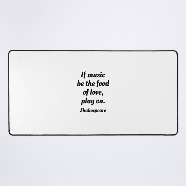 Item preview, Shakespeare Quotes - If music be the food of love, play on designed and sold by Inspirationmotivation.
