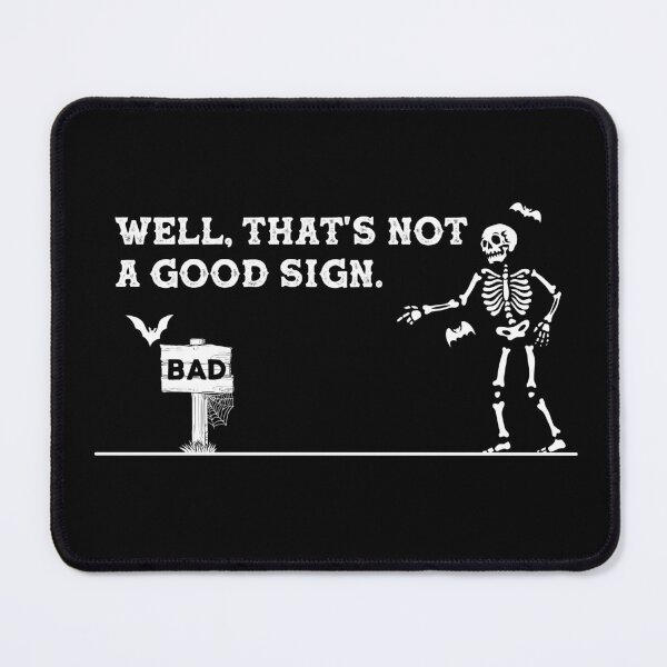 Item preview, Well That's Not A Good Sign Sarcastic designed and sold by ollalla.