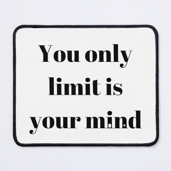 Item preview, ' You only limit is your mind ' Motivational Quotes Life Changing designed and sold by simplecraftstudio.