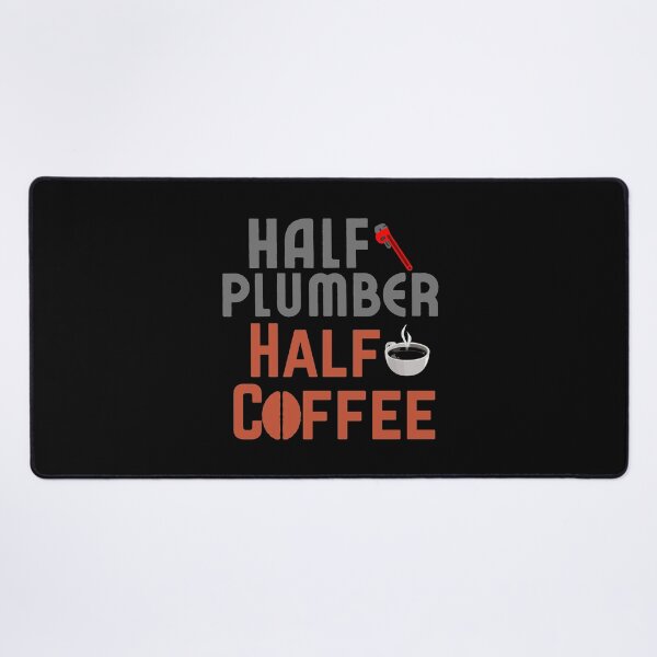 Item preview, Half Plumber Half Coffee: Half Human Half Coffee designed and sold by ACC .